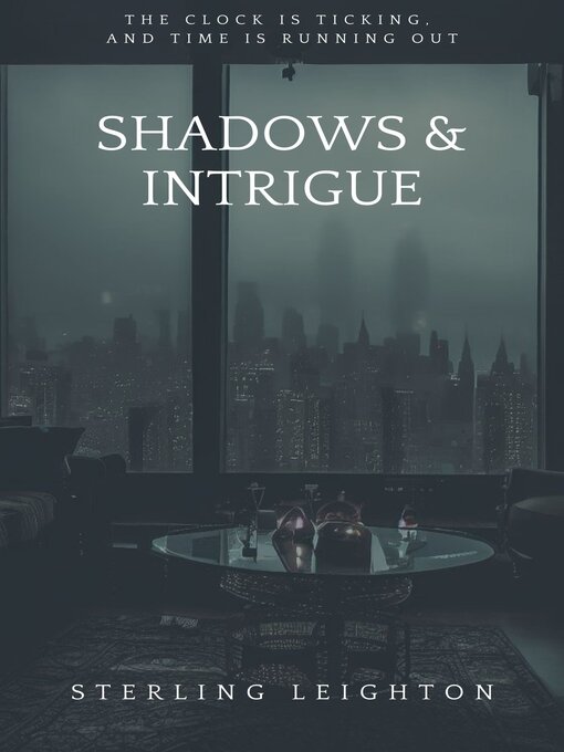 Title details for Shadows and Intrigue by Sterling  Leighton - Available